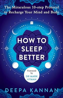 How to Sleep Better : The Miraculous Ten-step Protocol to Recharge Your Mind and Body