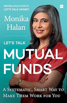Lets Talk Mutual Funds : Building Wealth in a Smart; Swift Manner