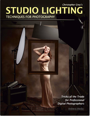 Christopher Greys Studio Lighting Techniques for Photography