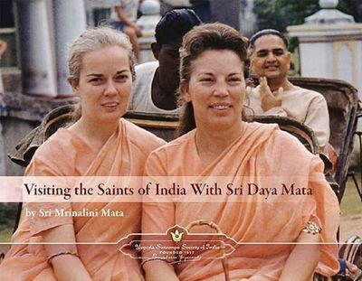 Visiting the Saints of India with Sri Daya Mata