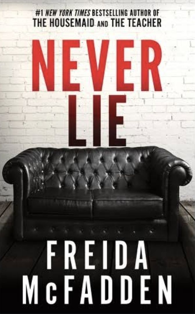 NEVER LIE
FREIDA McFADDEN