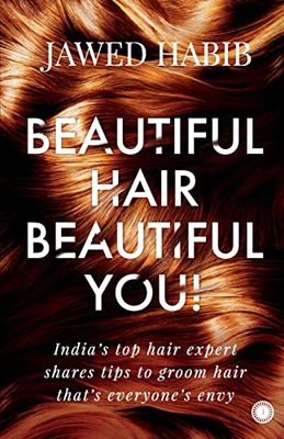 Beautiful Hair; Beautiful You!:India’s top hair expert shares tips to groom hair that’s everyone’s envy