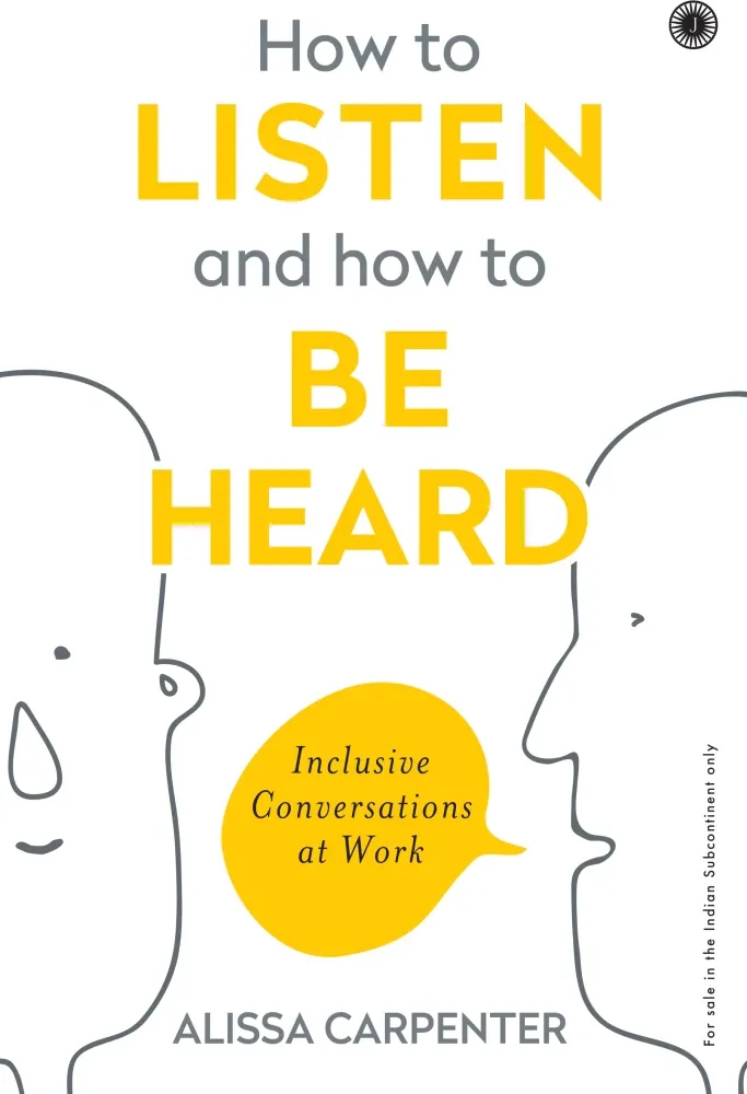 How to Listen and How to Be Heard