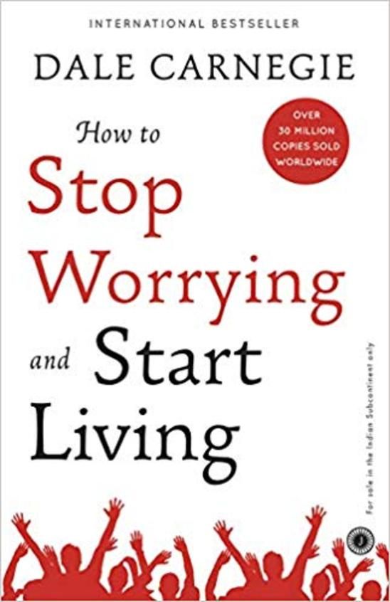 Stop Worrying and Start Living