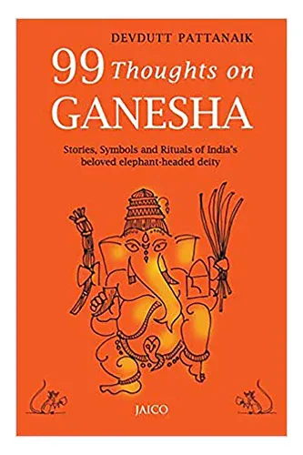99 Thoughts on Ganesha