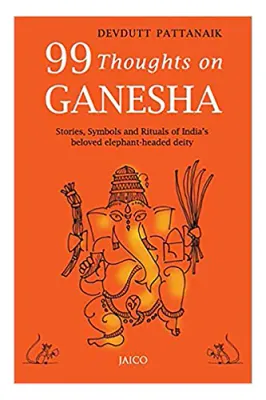 99 Thoughts on Ganesha