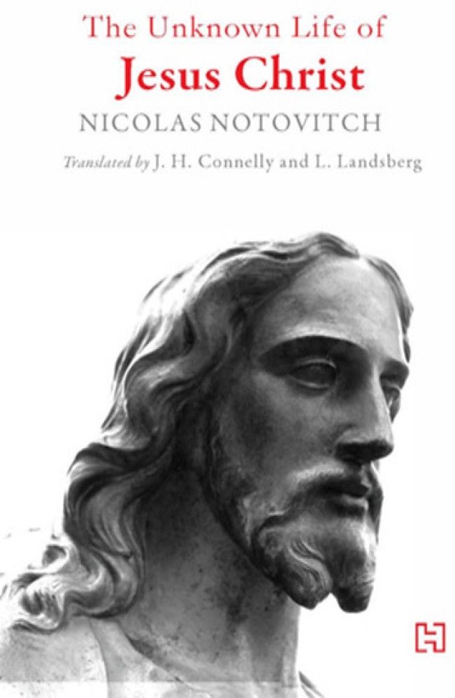 UNKNOWN LIFE OF JESUS CHRIST; THE