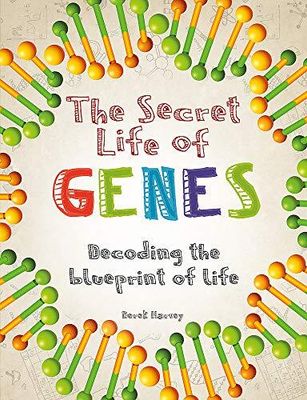 SECRET LIFE OF GENES