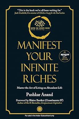 Manifest Your Infinite Riches: Master the Art of Living an Abundant Life
