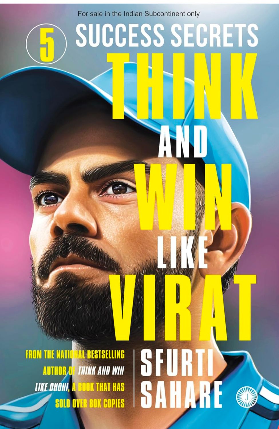 Think and Win Like Virat: 5 Success Secrets
