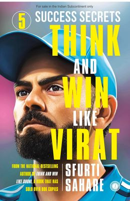 Think and Win Like Virat: 5 Success Secrets