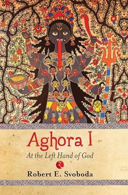 Aghora l At the left Hand of God
