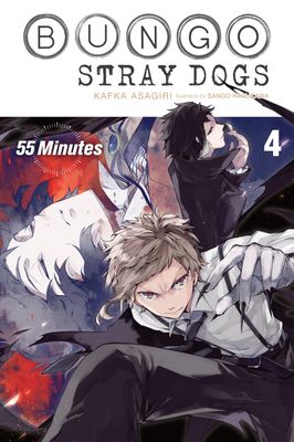 Bungo Stray Dogs, Vol. 4_ 55 Minutes by Kafka Asagiri _ Sango Harukawa