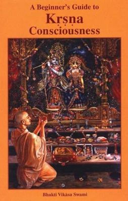 A Beginner&#39;s Guide to Krsna Consciousness