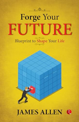 FORGE YOUR FUTURE  BLUEPRINT TO SHAPE YOUR LIFE