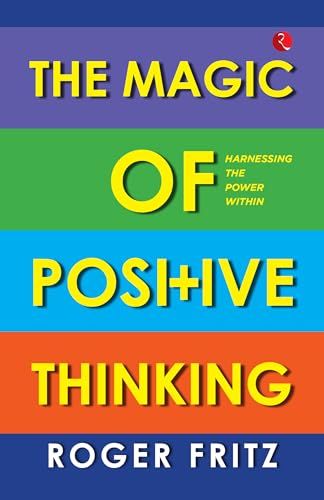 THE MAGIC OF POSITIVE THINKING HARNESSING THE POWER WITHIN