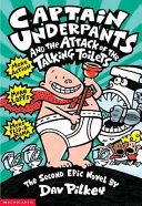 CAPTAIN UNDERPANTS #02: THE ATTACK OF THE TALKING TOILETS