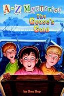 A TO Z MYSTERIES THE GOOSES GOLD