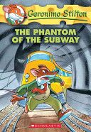GERONIMO STILTON #13 THE PHANTOM OF THE SUBWAY