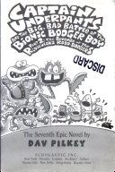 CAPTAIN UNDERPANTS #07: THE BIG BAD BATTLE OF THE BIONIC BOOGER BOY PART 2
