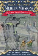 Magic Tree House #16: A Ghost Tale For Christmas Time