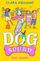 DOG SQUAD (3): THE SHOW