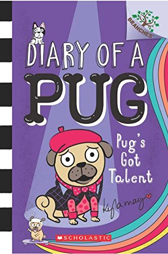 Diary Of A Pug #4: PugS Got Talent (A Branches Book)