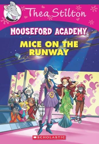 THEA STILTON MOUSEFORD ACADEMY#12 MICE ON THE RUNWAY