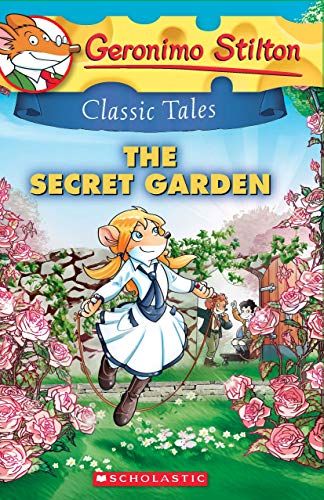 GERONIMO STILTON CLASSIC TALES #7: THE SECRET GARDEN
