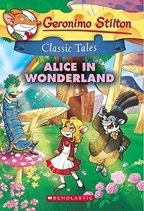 GERONIMO STILTON CLASSIC TALES: ALICE IN WONDERLAND