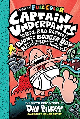 CAPTAIN UNDERPANTS #06: THE BIG BAD BATTLE OF THE BIONIC BOOGER BOY PART 1 COLOUR EDITION