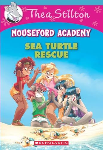 THEA STILTON MOUSEFORD ACADEMY#13 SEA TURTLE RESCUE