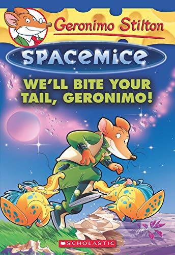 GERONIMO STILTON - SPACEMICE#11 WELL BITE YOUR TAIL, GERONIMO!