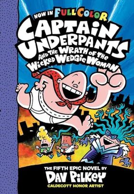 CAPTAIN UNDERPANTS #05: THE WRATH OF THE WICKED WEDGIE WOMEN COLOUR EDITION