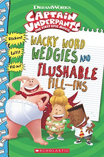 CAPTAIN UNDERPANTS MOVIE SPECIAL: WACKY WORD WEDGIES AND FLUSHABLE FILL-INS