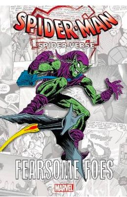 Spider - Man: Spider - Verse -- Fearsome Foes