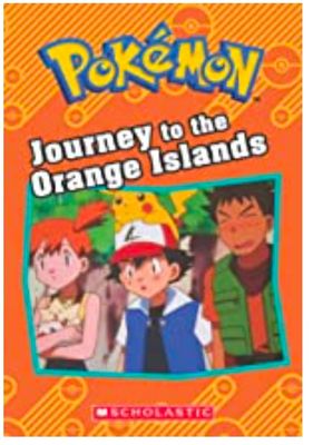 POKEMON: CLASSIC CHAPTER BOOK- JOURNEY TO THE ORANGE ISLANDS