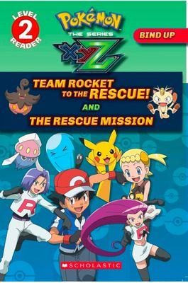 POKEMON BIND-UP XYZ SERIES, LEVEL 2 READERS: TEAM ROCKET TO THE RESCUE! AND THE RESCUE MISSION