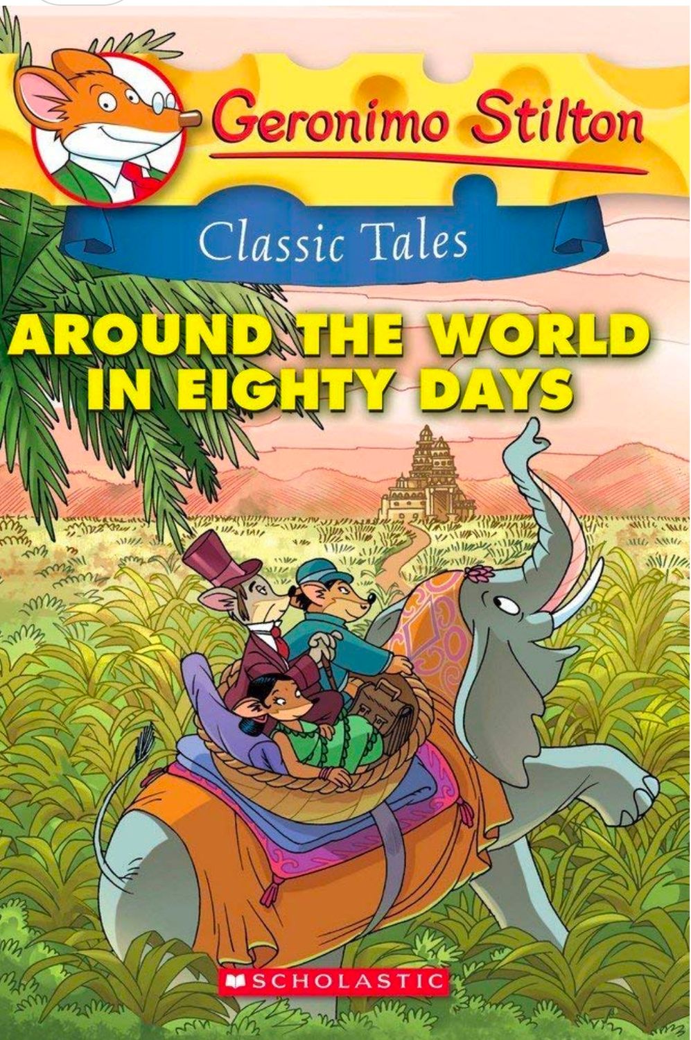GERONIMO STILTON CLASSIC TALES: AROUND THE WORLD IN EIGHTY DAYS