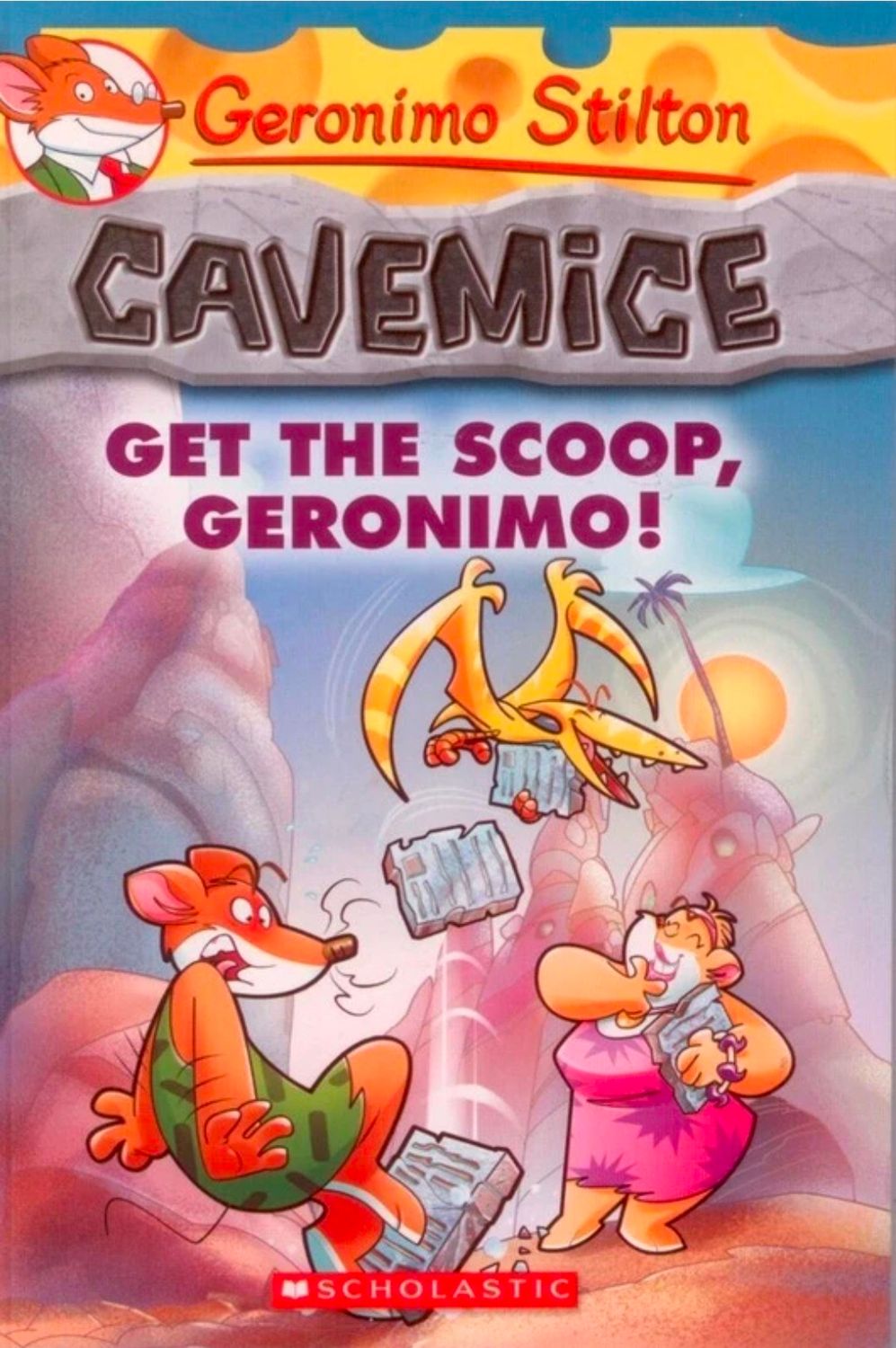 GERONIMO STILTON - CAVEMICE#09 GET THE SCOOP, GERONIMO!