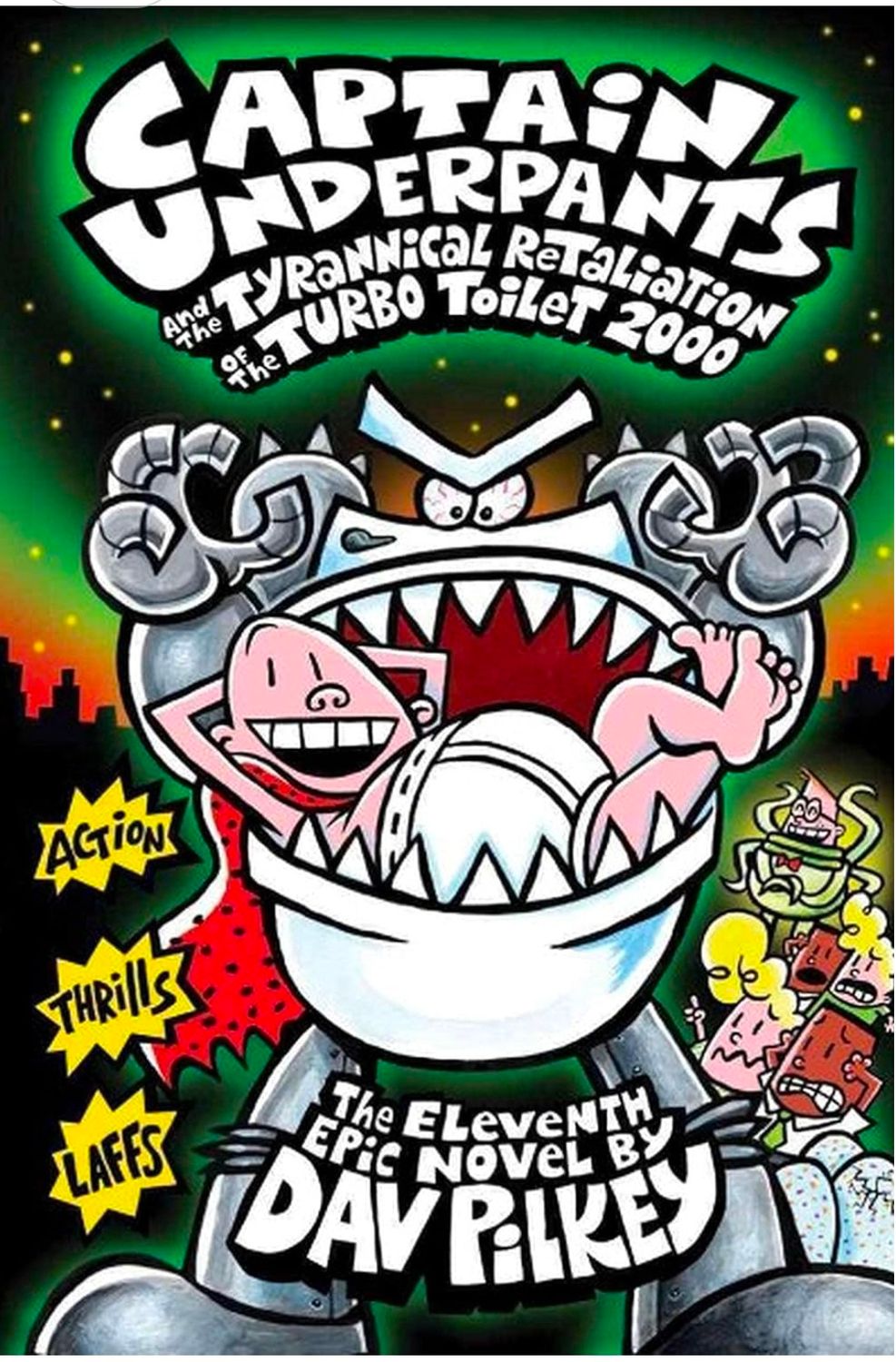 CAPTAIN UNDERPANTS #11: THE TYRANNICAL RETALIATION OF THE TURBO TOILET 2000
