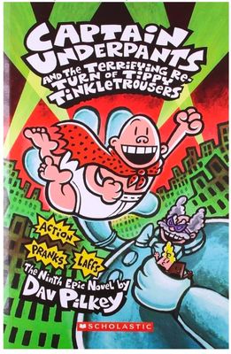 CAPTAIN UNDERPANTS #09: THE TERRIFYING RETURN OF TIPPY TINKLETROUSERS