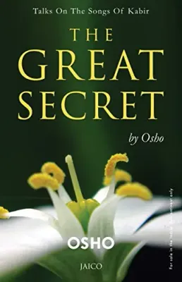 The Great Secret: Talks On The Songs Of Kabir