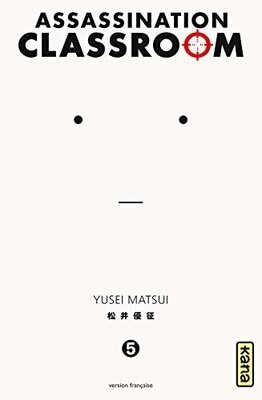 ASSASSINATION CLASSROOM - Tome 5