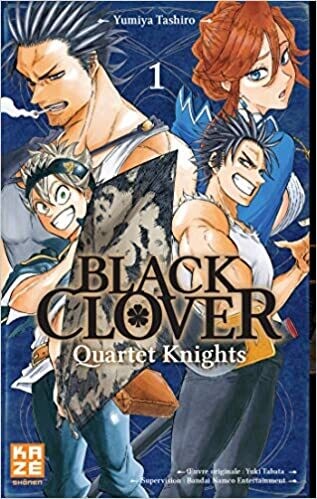BLACK CLOVER QUARTET KNIGHTS - Tome 1