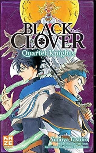 BLACK CLOVER QUARTET KNIGHTS - Tome 3
