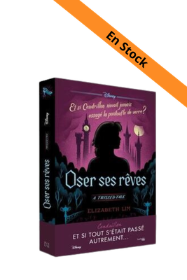 Twisted Tale Disney - Oser ses rêves