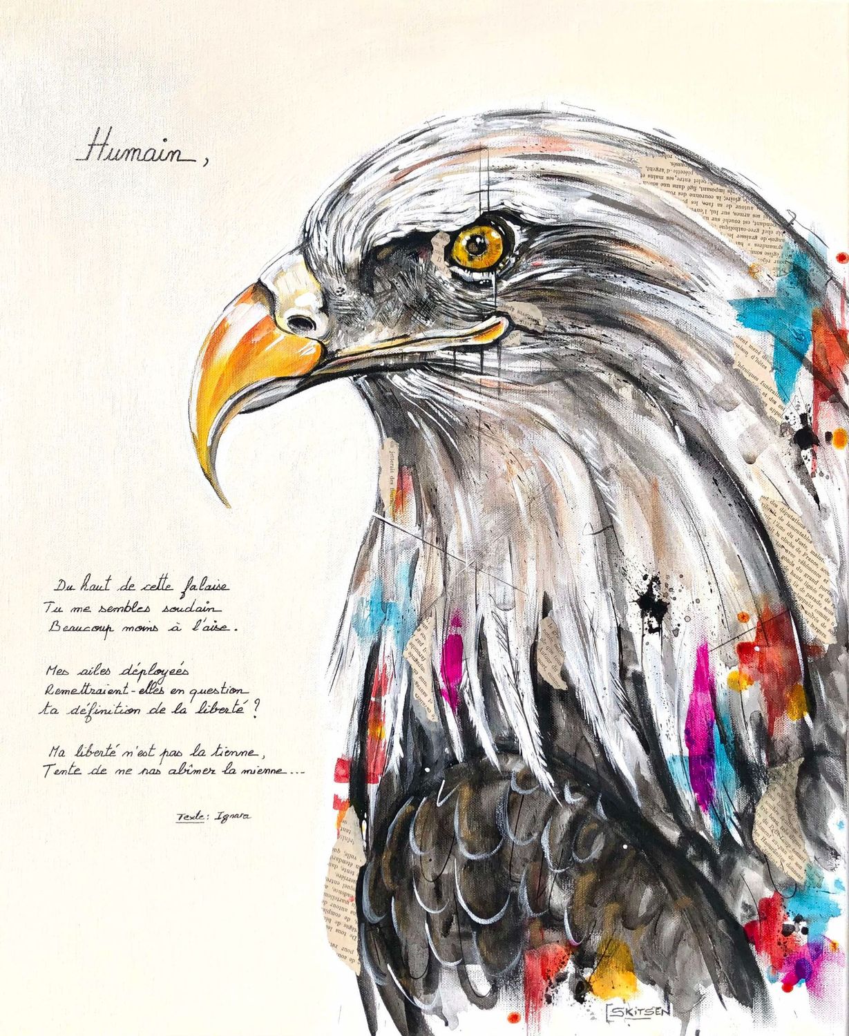 ​"Humain"
Sur toile châssis lin de 61x50cm.
Acrylique, encres, collages...
Réalisation Skitsen. Texte: Ignara