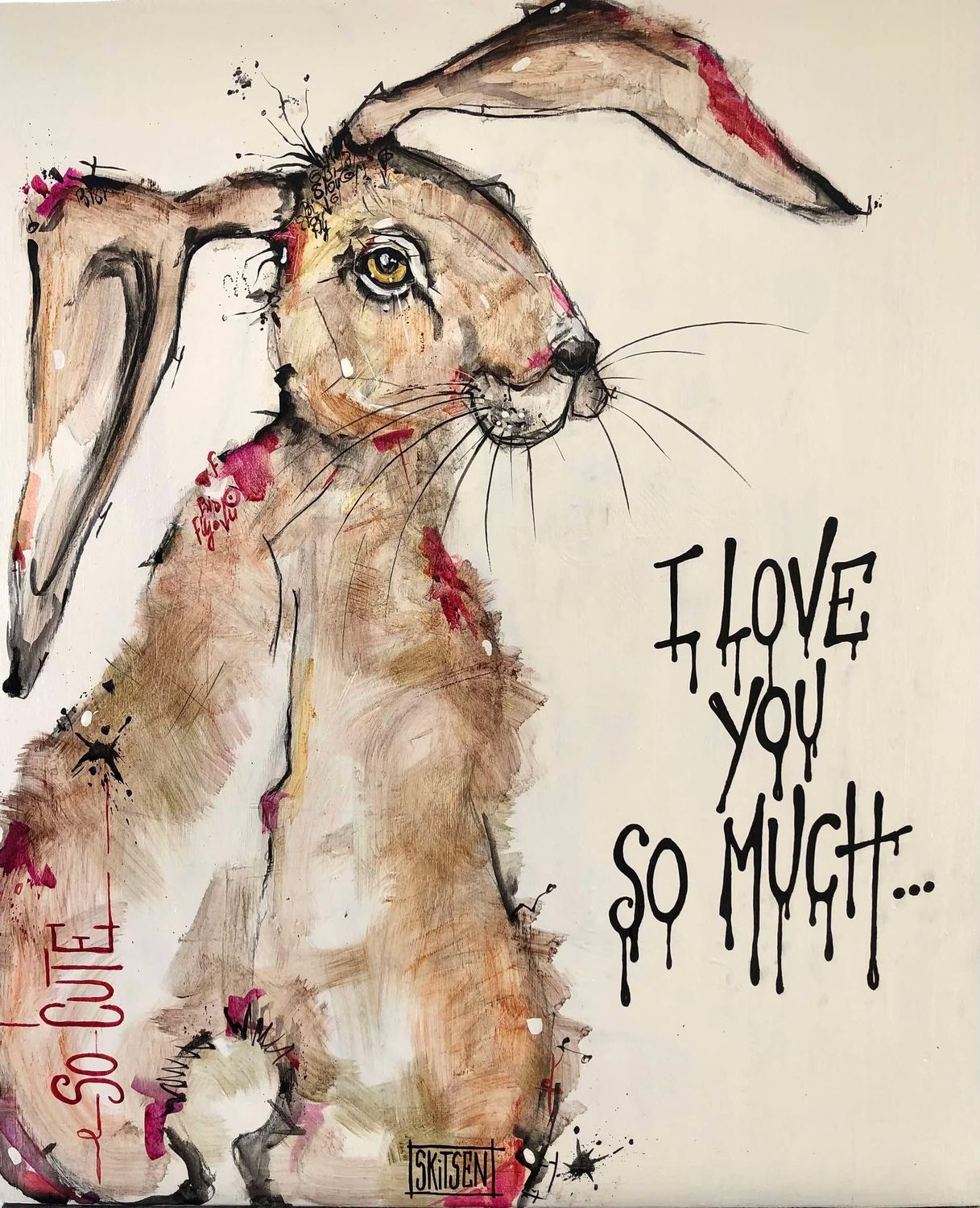 "I love you so much". Sur une plaque en bois de 60x50cm. Pastels, fusains, encres... "Skitsen".