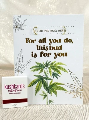 &quot;For All You Do...&quot; KushKard